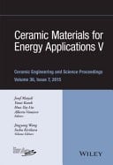Ceramic Materials for Energy Applications A Collection of Papers Presented at the 39th International Conference on Advanced Ceramics and Composites, January 25-30, 2015, Daytona Beach, Florida. V