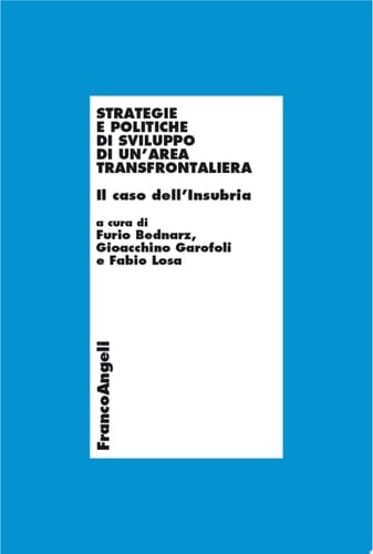 Strategie e politiche di sviluppo di un'area transfrontaliera il caso dell'Insubria