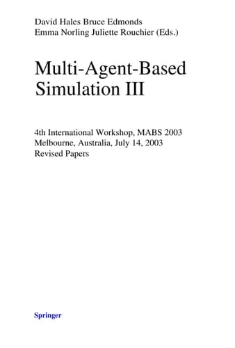 Multi-Agent-Based Simulation III 4th International Workshop, MABS 2003, Melbourne, Australia, July 14th, 2003, Revised Papers