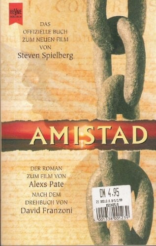 Amistad der Roman zum Film nach dem Drehbuch von David Franzoni