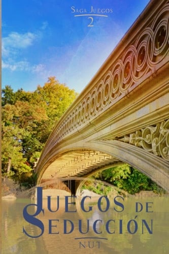 Juegos de Seducción: Saga Juegos 2 (Spanish Edition)