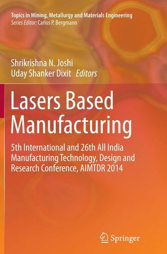 Lasers Based Manufacturing 5th International and 26th All India Manufacturing Technology, Design and Research Conference, AIMTDR 2014