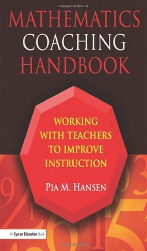 Mathematics Coaching Handbook Working with Teachers to Improve Instruction