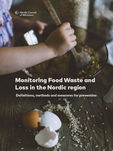 Monitoring Food Waste and Loss in the Nordic region: Definitions, methods and measures for prevention