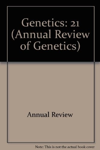 Annual Review of Genetics Vol. 21, 1987