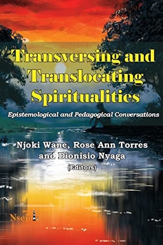 Transversing and Translocating Spiritualities Epistemological and Pedagogical Conversations