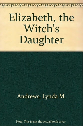 Elizabeth, the Witch's Daughter