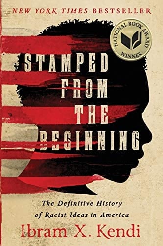 Stamped from the Beginning The Definitive History of Racist Ideas in America