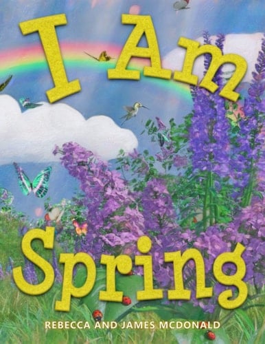 I Am Spring A Book about Spring for Kids