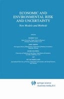 Economic and Environmental Risk and Uncertainty New Models and Methods