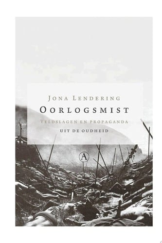 Oorlogsmist veldslagen en propaganda in de oudheid