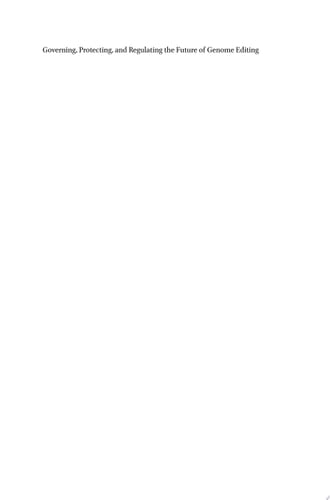 Governing, Protecting, and Regulating the Future of Genome Editing The Significance of ELSPI Perspectives