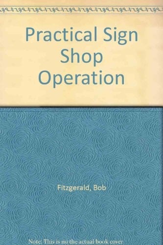 Practical Sign Shop Operation