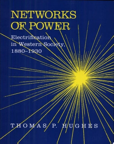 Networks of Power Electrification in Western Society, 1880-1930