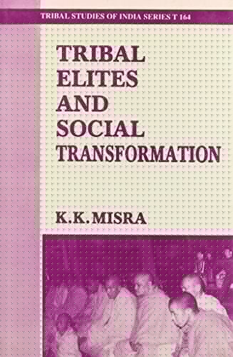Tribal Elites and Social Transformation (Tribal Studies of India Series t 164)