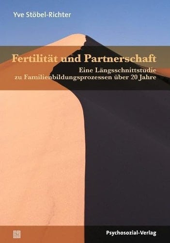 Fertilität und Partnerschaft eine Längsschnittstudie zu Familienbildungsprozessen über 20 Jahre