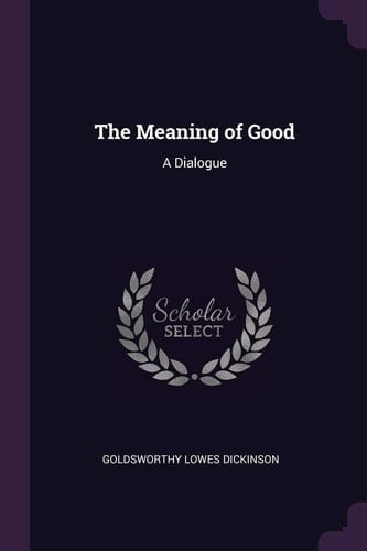 The Meaning of Good A Dialogue