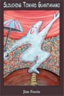 Slouching Toward Guantanamo