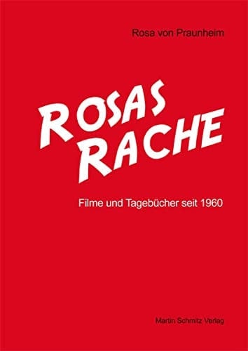 Rosas Rache: Filme und Tagebücher seit 1960
