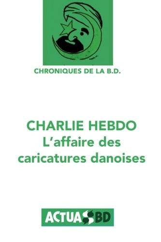 Charlie Hebdo : l'affaire des caricatures danoises (Chroniques de la BD)