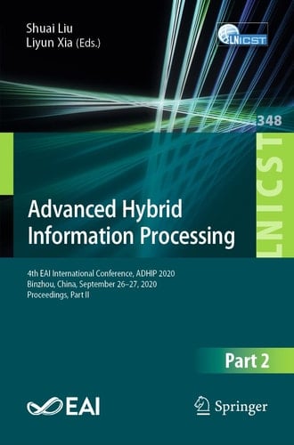 Advanced Hybrid Information Processing 4th EAI International Conference, ADHIP 2020, Binzhou, China, September 26-27, 2020, Proceedings, Part II