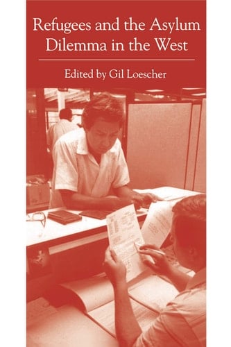 Refugees and the Asylum Dilemma in the West