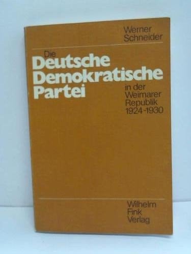Die Deutsche Demokratische Partei in der Weimarer Republik: 1924-1930 (German Edition)