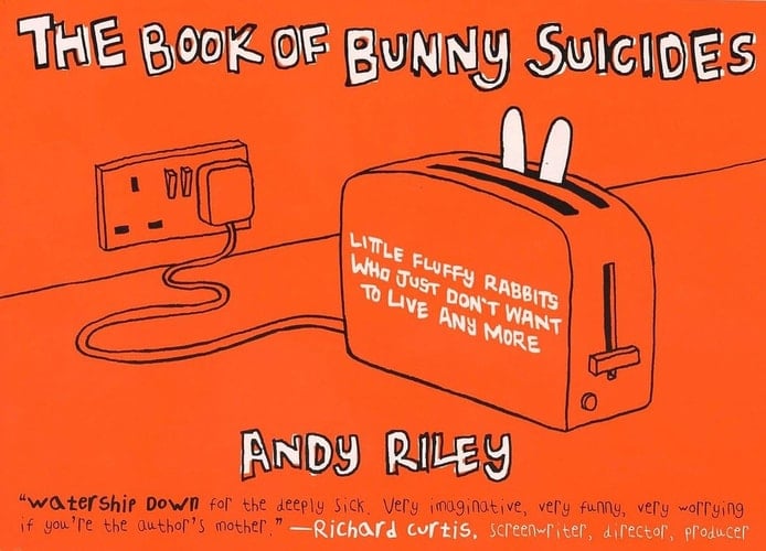 The Book of Bunny Suicides Little Fluffy Rabbits Who Just Don't Want to Live Anymore
