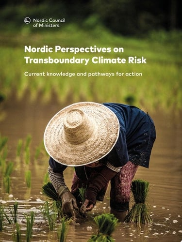Nordic Perspectives on Transboundary Climate Risk Current knowledge and pathways for action