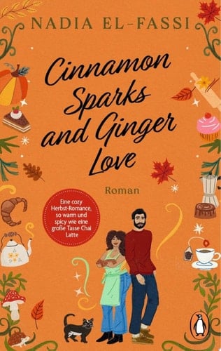 Cinnamon sparks and ginger love Roman. Eine cozy Herbst-Romance, so warm und spicy wie eine große Tasse Chai Latte