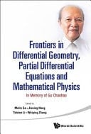 Frontiers in Differential Geometry, Partial Differential Equations, and Mathematical Physics In Memory of Gu Chaohao