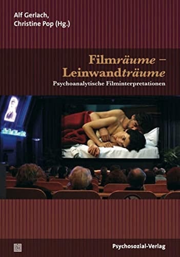 Filmräume - Leinwandträume psychoanalytische Filminterpretationen