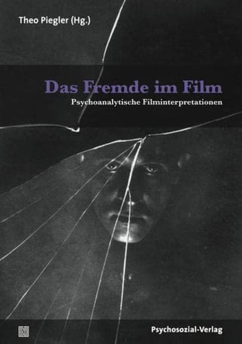 Das Fremde im Film psychoanalytische Filminterpretationen