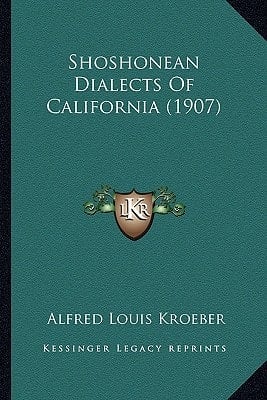 Shoshonean Dialects Of California (1907)