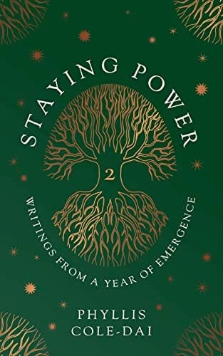 Staying Power 2: Writings from a Year of Emergence