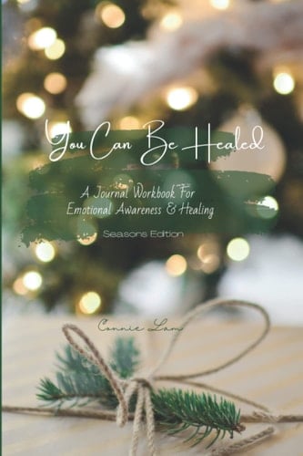 You Can Be Healed A Journal Workbook for Emotional Awareness and Healing - Seasons Edition
