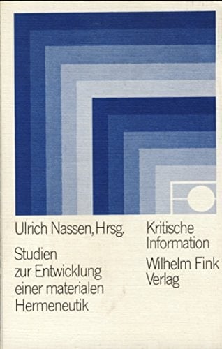 Studien zur Entwicklung einer materialen Hermeneutik (Kritische Information ; 85) (German Edition)