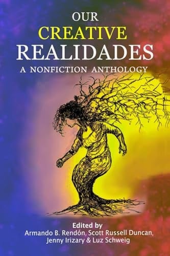 Our Creative Realidades A Nonfiction Anthology