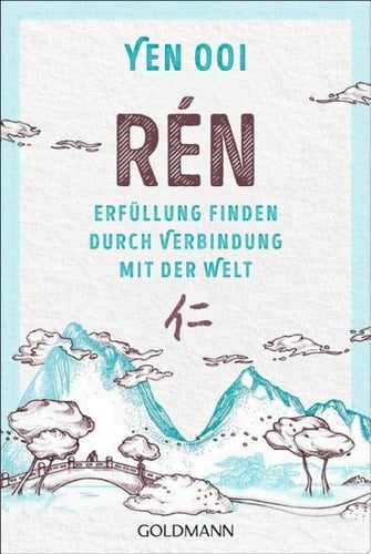 Rén Erfüllung finden durch Verbindung mit der Welt - Die traditionelle chinesische Kunst