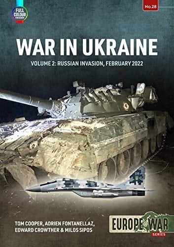 War in Ukraine - Volume 2 Russian Invasion, February 2022