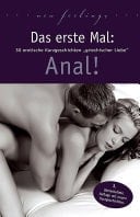 Das erste Mal: Anal! 30 erotische Kurzgeschichten griechischer Liebe.