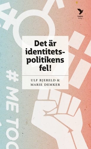 Det är identitetspolitikens fel! makt, mobilisering och mångfald