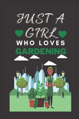 Just A Girl Who Loves Gardening.: Notebook Journal For writing Notes.