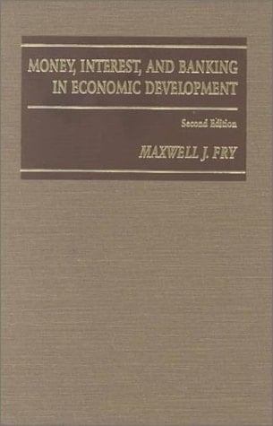 Money, Interest, and Banking in Economic Development (The Johns Hopkins Studies in Development)