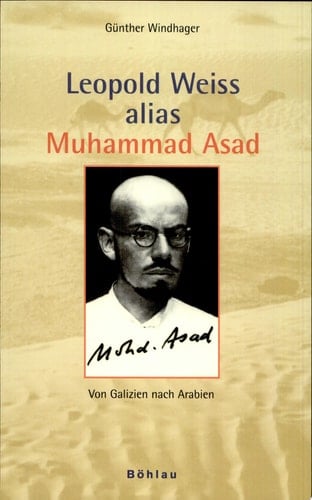 Leopold Weiss alias Muhammad Asad von Galizien nach Arabien 1900-1927