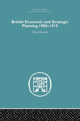 British Economic and Strategic Planning 1905-1915