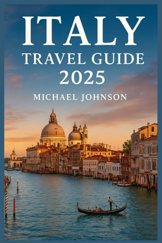 Italy Travel Guide 2025