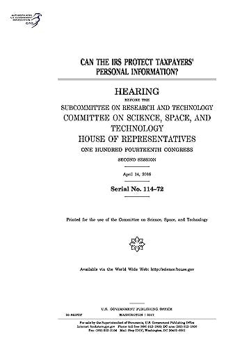 Can the IRS Protect Taxpayers' Personal Information? Hearing Before the Subcommittee on Research and Technology, Committee on Science, Space, and Technology, House of Representatives, One Hundred Fourteenth Congress, Second Session, April 14, 2016.