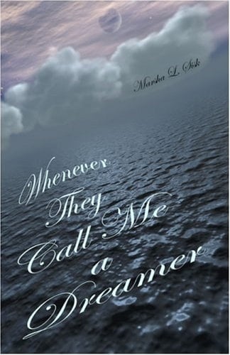 Whenever They Call Me a Dreamer