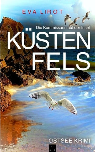 KÜSTENFELS: Ostseekrimi - Inselkrimi (Die Kommissarin auf der Insel) (German Edition)